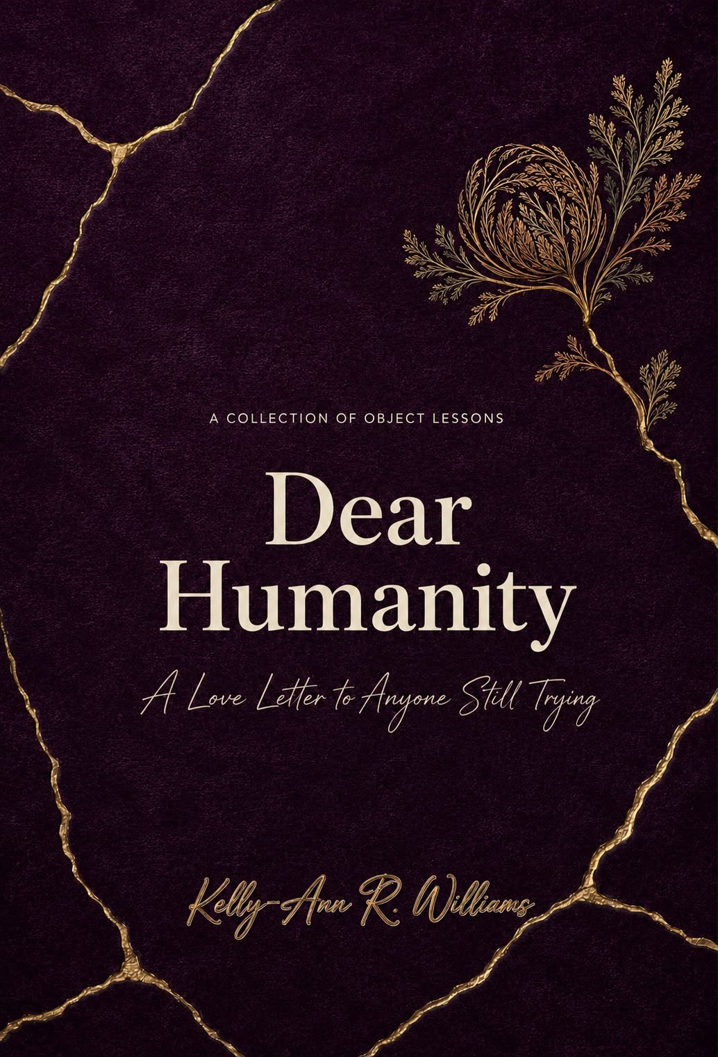 Cover of Dear Humanity: A Love Letter to Anyone Still Trying by Kelly-Ann R. Williams